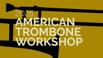 2025 American Trombone Workshop