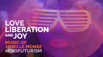 Love, Liberation, and Joy the Music of Janelle Monáe